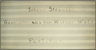 [Strauss II, Johann. (1825-1899)] "Geschichten aus dem Wiener Wald,"  manuscript copy