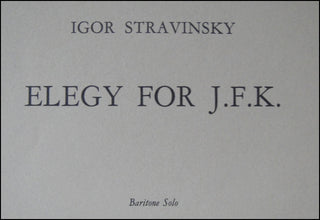 [Kennedy, John F. (1917–1963)] Stravinsky, Igor. (1882–1971) Elegy for J.F.K.