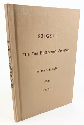 Szigeti, Joseph. (1892–1973) [Beethoven, Ludwig van. (1770–1827)] [Ed. Paul Rolland] The Ten Beethoven Sonatas