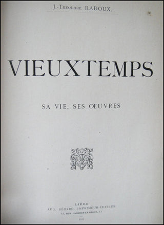 [Vieuxtemps, Henri.   (1820-1881)] Radoux, J. - Théodore.  Vieuxtemps. Sa Vie, Ses Oeuvres. INSCRIBED to Paul Taffanel.