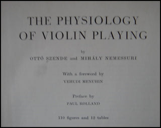 Szende, Otto and Nemessuri, Mihaly.  The Physiology of Violin Playing