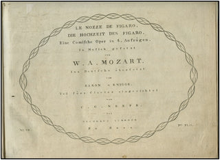 Mozart, Wolfgang Amadeus. (1756–1791) Le Nozze di Figaro. Die Hochzeit des Figaro. Eine Comische Oper in 4. Aufzügen...fürs Clavier eingerichtet von C. G. Neefe.