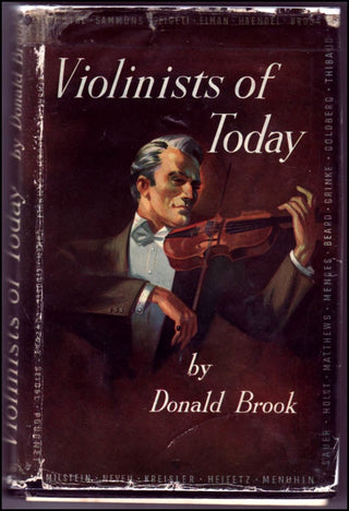 [Violin] Brook, Donald. [Szigeti, Thibaud, Haendel, Goldberg, Rostal etc.]  "Violinists of Today," Signed by 13 Important Violinists!